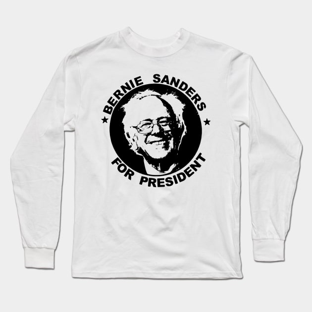 BERNIE SANDERS FOR PRESIDENT Long Sleeve T-Shirt by TheCosmicTradingPost